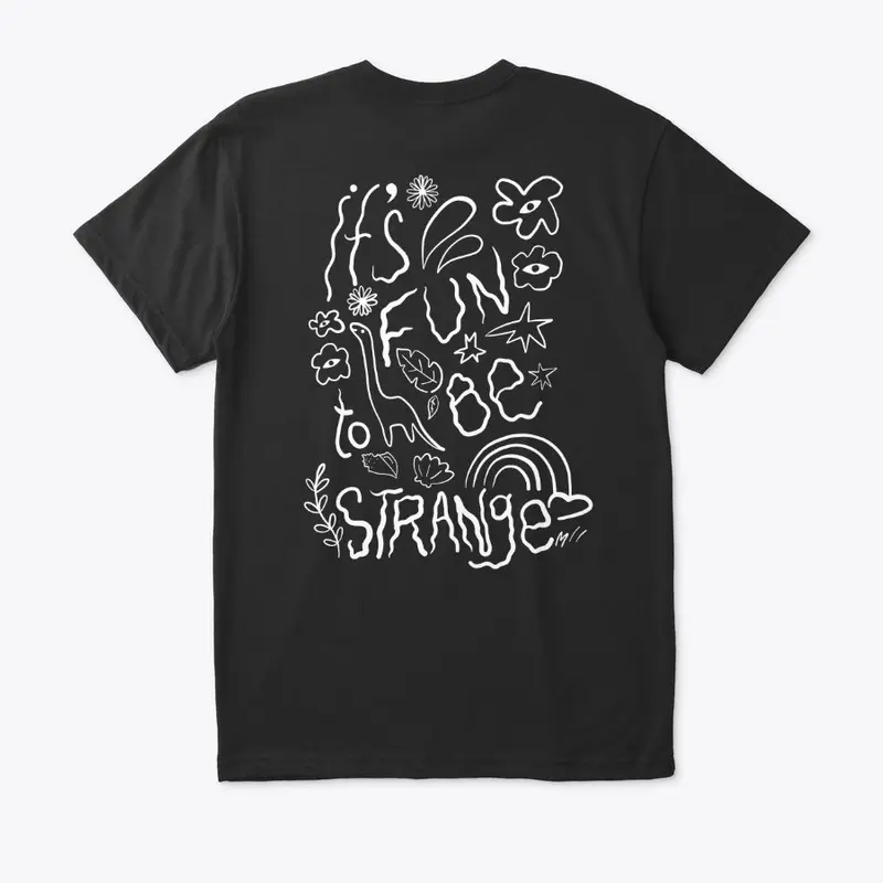 Fun To Be Strange Tee